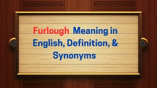 Furlough Meaning in English Definition and Synonyms  Thesaurus Thrive [upl. by Aiclid524]