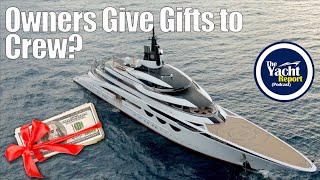 Do Superyacht Owners Give Gifts to Crew  Podcast Clip [upl. by Haimerej]