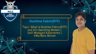 What is Anypoint Runtime Fabric and its operating models  RTF Appliance  RTF Self Kubernetes [upl. by Leann]