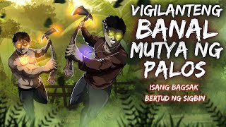 VIGILANTENG BANAL  MUTYA NG PALOS  ISANG BAGSAK BERTUD NG SIGIBN Aswang True Story [upl. by Jefferson]