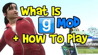 Garrys Mod Tutorial for Beginners How To Play GMod Basics What is it How Garrys Mod Works [upl. by Akinirt]