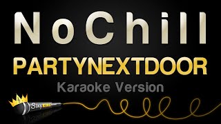 PARTYNEXTDOOR  N o C h i l l Karaoke Version [upl. by Portia]