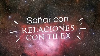 SOÑAR con HACER EL AMOR con TU EX 💔💔 QUE SIGNIFICA 😲 [upl. by Dier]