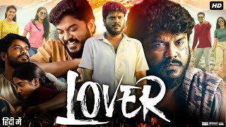 Lover Full Movie In Hindi Dubbed  Manikandan K  Gouri Priya  Kanna Ravi  Review amp Facts [upl. by Onailil]