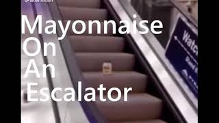 MAYONNAISE ON AN ESCALATOR [upl. by Oznecniv]