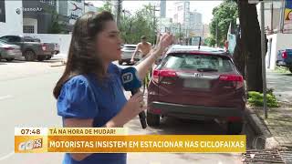 TÁ NA HORA DE MUDAR MOTORISTAS INSISTEM EM ESTACIONAR NAS CICLOFAIXAS [upl. by Thaddeus]