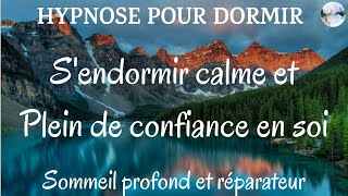 Hypnose pour dormir  Sendormir calme et plein de confiance en soi  Sommeil profond et réparateur [upl. by Aninnaig]