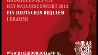 Bachkoor Holland  Hoogtepunten Najaarsconcert 2012  Ein deutsches Requiem  J Brahms [upl. by Malka572]