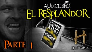 El Resplandor  Audiolibro  Parte 1 de 16 [upl. by Dnaloy]