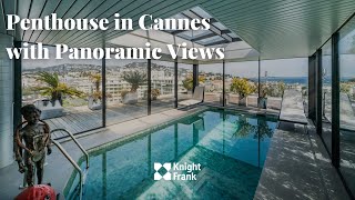 Penthouse in Cannes with Panoramic Views  Knight Frank French Riviera [upl. by Knowle]