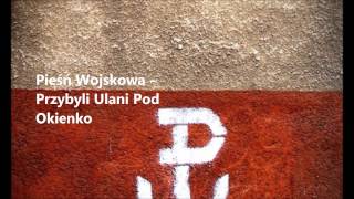 Przybyli ułani pod okienko Pukają wołają quotpuść panienko Pieśń Legionowa [upl. by Cohe]