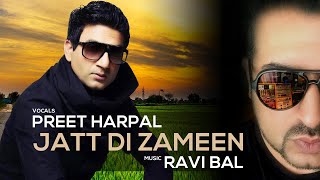 Jatt Di Zameen  Preet Harpal  Ravi Bal  Official Video  Punjabi Bhangra Song [upl. by Ahsener]