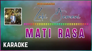 Zaki Yamani  Mati Rasa Karaoke HQ [upl. by Alimak869]