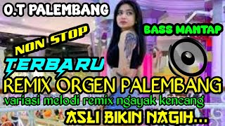 DJ REMIX PALEMBANG TERBARU FULL BAS  VARIASI MELODI ASIK KN 1400 [upl. by Urbain]