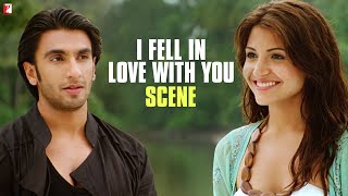 I Fell In Love With You  Scene  Ladies vs Ricky Bahl  Ranveer Singh Anushka Sharma [upl. by Sergent827]