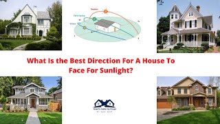 What Is The Best Direction For A House To Face For Sunlight  How to get Sunlight in Your Home [upl. by Ycniuqed952]