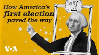 How America’s first election paved the way  VOA News [upl. by Thornburg700]