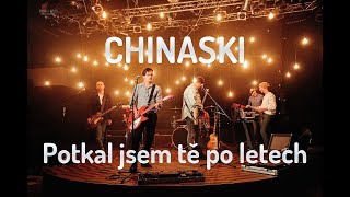 CHINASKI  Potkal jsem tě po letech oficiální videoklip [upl. by Weatherby99]