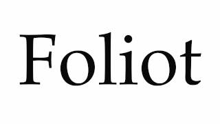 How to Pronounce Foliot [upl. by Warde]