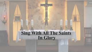 Sing With All The Saints In Glory [upl. by Wojcik]