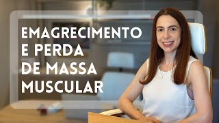 EMAGRECIMENTO E PERDA DE MASSA MUSCULAR [upl. by Yniar]