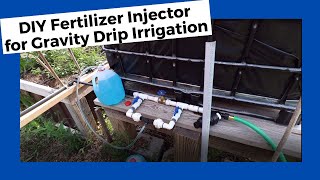 196 DIY Fertilizer Injector for Gravity Drip Irrigation [upl. by Dewey]