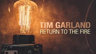 TIM GARLAND Return to the Fire  Side A Official Audio [upl. by Britteny848]