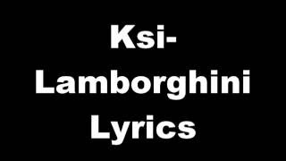 KSI  Lamborghini ft P Money  Lyrics [upl. by Aubreir]