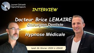 Interview  Docteur Brice Lemaire  Chirurgien Dentiste  Hypnose médicale [upl. by Mylor]