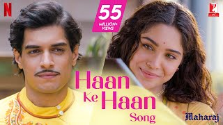 Haan Ke Haan Song  Maharaj  A Netflix Film  Junaid Sharvari Sohail Sen Monali Thakur Kausar M [upl. by Arluene]