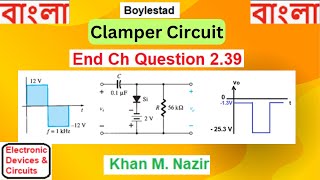 End Ch Q 239  Clamper Circuit  Find Tau  Plot Output vo  EDC Boylestad [upl. by Nnylimaj]