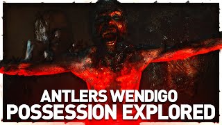 ANTLERS WENDIGO EXPLAINED  Possession and Mutation Explored  How a Human becomes a Wendigo [upl. by Oisangi]