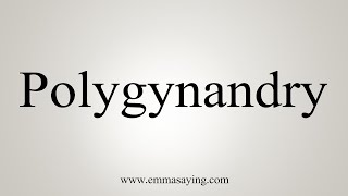 How To Say Polygynandry [upl. by Eiggem]