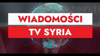 TV SYRIA WOLNE SYRYJSKO POLSKIE MEDIA PIERWSZE WYDANIE WIADOMOŚĆI KOSINIAKOWE WIADOMOŚĆI [upl. by Perni553]