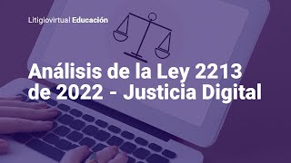 Todo lo que debes saber sobre la Ley 2213 de 2022 [upl. by Max846]