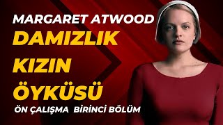 Damızlık Kızın Öyküsü Margaret Atwood Birinci Bölüm [upl. by Arocet]