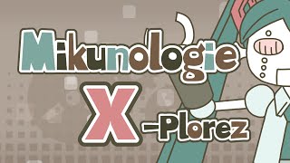 Mikunologie X  XPlorez feat初音ミク [upl. by Anahir]