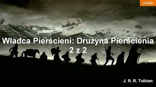 Władca Pierścieni Drużyna pierścienia cz 2 z 2 JRR Tolkien AUDIOBOOK PL [upl. by Nahej257]