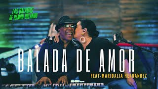 Ramon Orlando BALADA DE AMOR Feat Maridalia Hernandez [upl. by Sandstrom]