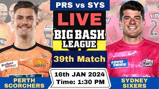 Live Perth Scorchers vs Sydney Sixers  PRS vs SYS Live 39th Match T20 Big Bash League 202324 [upl. by Adnavoj]