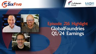 GlobalFoundries Q124 Earnings  Episode 216  Six Five Podcast [upl. by Noivax]