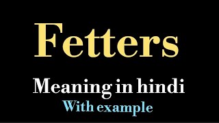 Fetters meaning l meaning of fetter l fetters ka matlab hindi mein kya hota hai l vocabulary [upl. by Sandry]