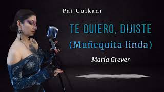 Pat Cuikani  Te quiero dijiste  Muñequita linda Cover Audio [upl. by Matthew]