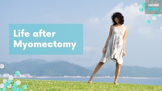 Life after Myomectomy [upl. by Nosral513]