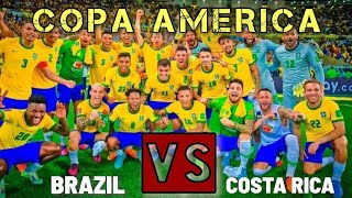 Brazil vs Costa Rica Copa America  Copa America [upl. by Irv655]