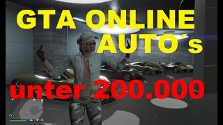 GTA ONLINE die Top Fahrzeuge unter 200000 [upl. by Dynah]