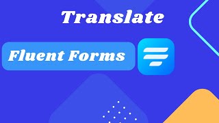 How to translate Fluent Forms  WPML [upl. by Garap]