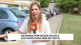 241009 PolicíaLocalMálaga 🚔 Detenida tras abandonar a sus hijos para irse de fiesta 📺EsP A3 [upl. by Treblah]