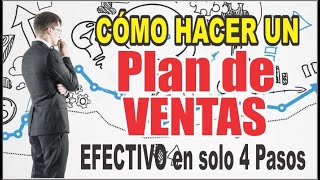 Como elaborar un Plan de ventas EFECTIVO en 4 pasos [upl. by Goldstein225]