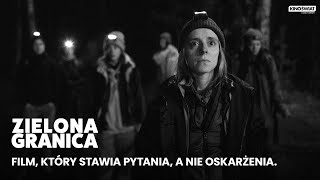 ZIELONA GRANICA  Film który stawia pytania a nie oskarżenia  Kino Świat [upl. by Nastassia]